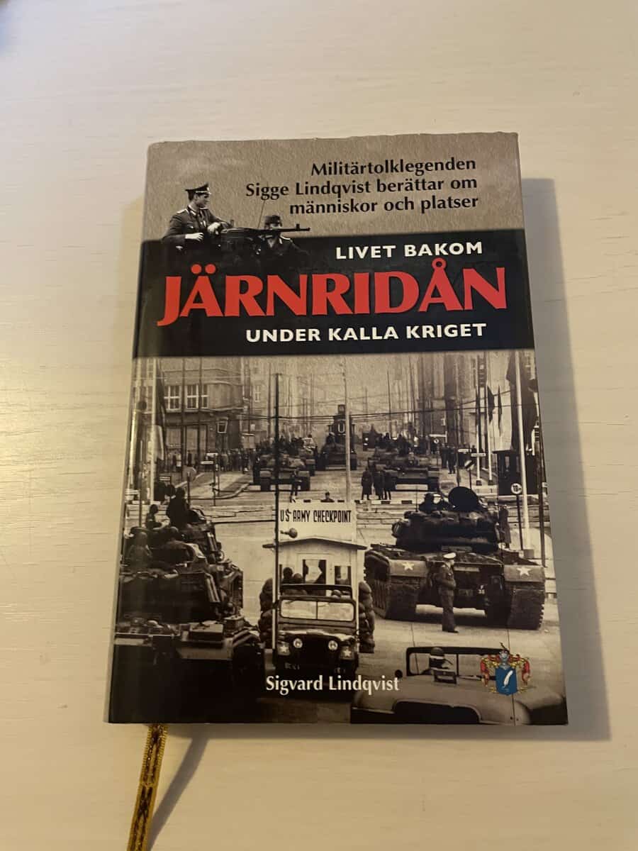 Sigvard Lindqvist : Livet bakom järnridån under kalla kriget militärtolklegenden Sigge Lindqvist berättar om människor och platser