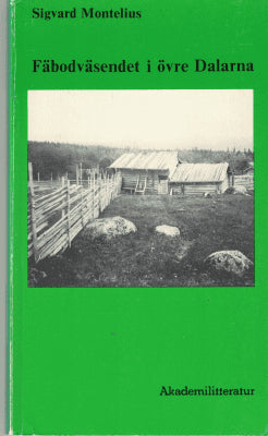 Sigvard Montelius : Fäbodväsendet i övre Dalarna