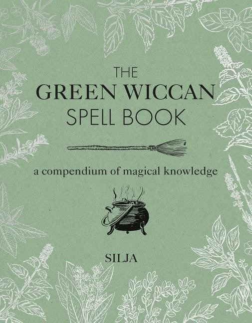 Silja : Green Wiccan Spellbook