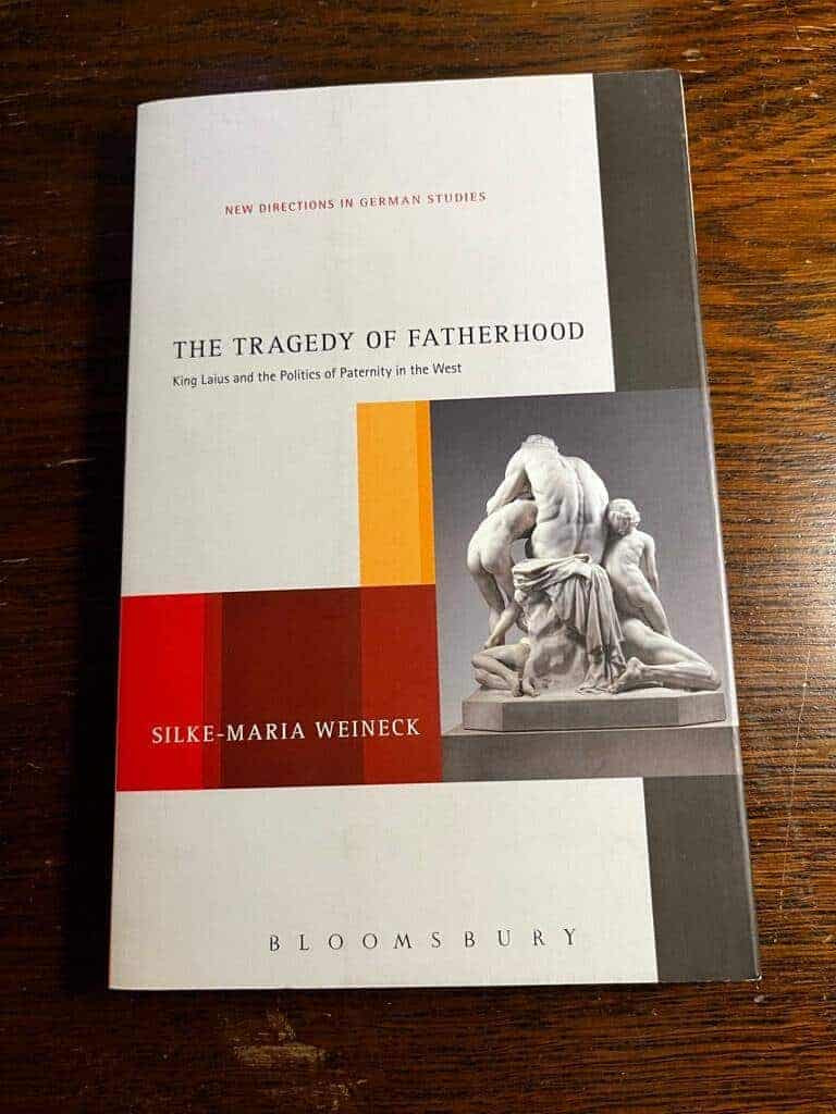 Silke-Maria Weineck : The Tragedy of Fatherhood