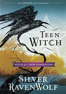 Silver Ravenwolf : Teen witch - wicca for a new generation