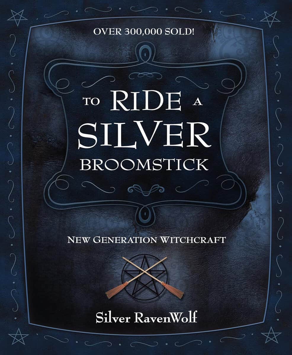 Silver Ravenwolf : To ride a silver broomstick - new generation witchcraft