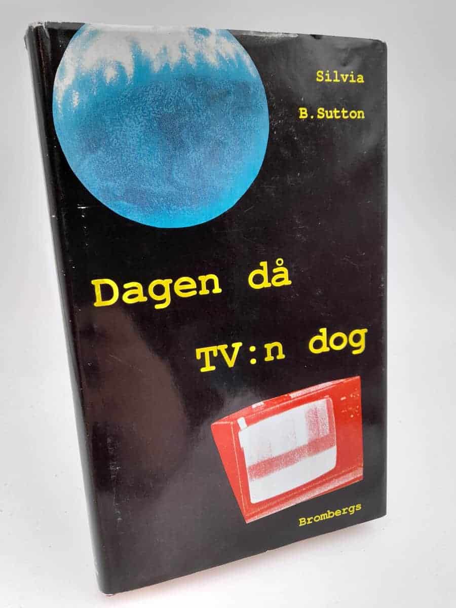 Silvia B. Sutton : Dagen då TV:n dog