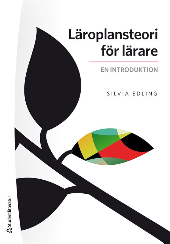 Silvia Edling : Läroplansteori för lärare : en introduktion