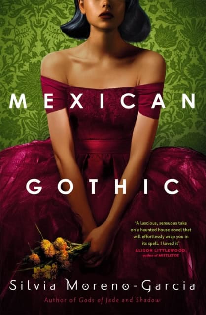 Silvia Moreno-Garcia : Mexican Gothic
