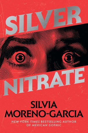 Silvia Moreno-Garcia : Silver Nitrate