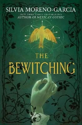 Silvia Moreno-Garcia : The Bewitching