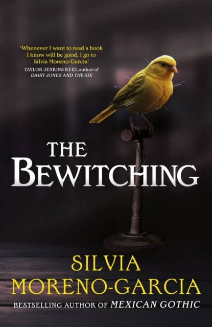 Silvia Moreno-Garcia : The Bewitching