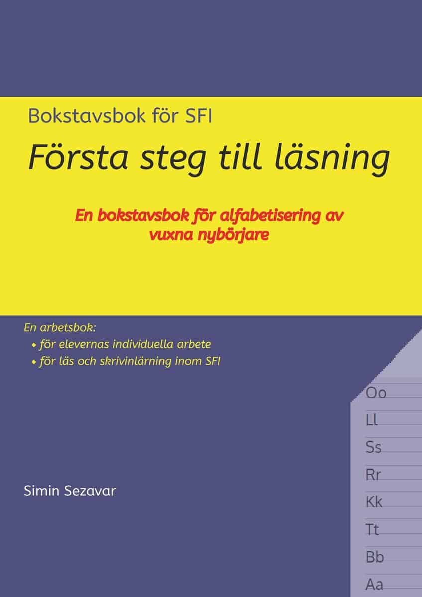 Simin Sezavar : Första steg till läsning : en bokstavsbok för alfabetisering av vuxna nybörjare