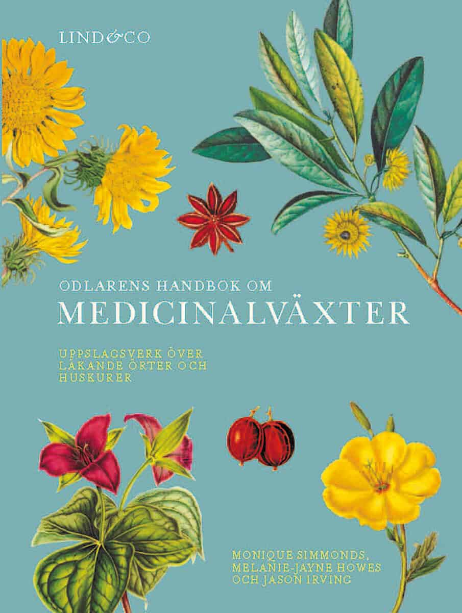 Simmonds, Monique ; Howes, Melanie-Janye ; Irving, Jason : Odlarens handbok om medicinalväxter : uppslagsverk över läkande örter och huskurer