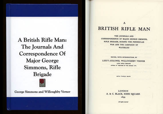 Simmons, George ; Willoughby, Verner : A British Rifle Man. The Journals and Correspondence of Major George Simmons, Rifle Brigade, during the Peninsular War and the Campaign of Waterloo