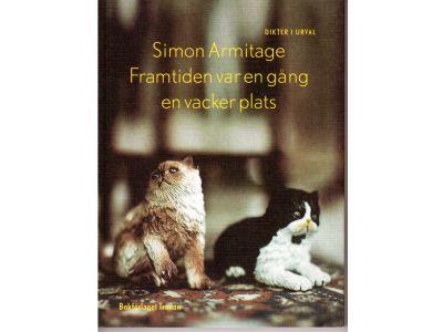 Simon Armitage : Framtiden var en gång en vacker plats