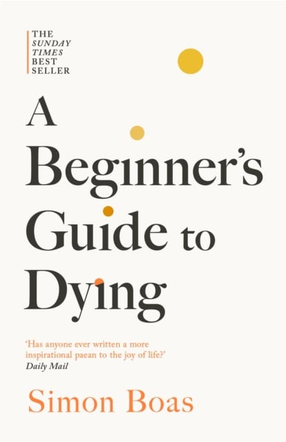 Simon Boas : A Beginner's Guide to Dying