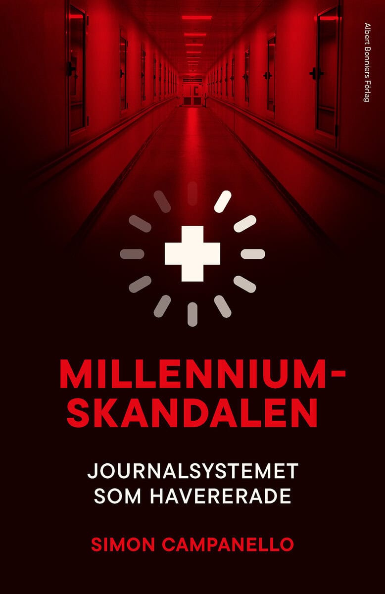 Simon Campanello : Millenniumskandalen : journalsystemet som havererade