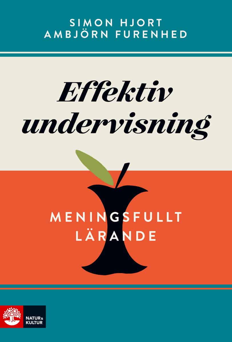 Hjort, Simon ; Furenhed, Ambjörn : Effektiv undervisning : meningsfullt lärande