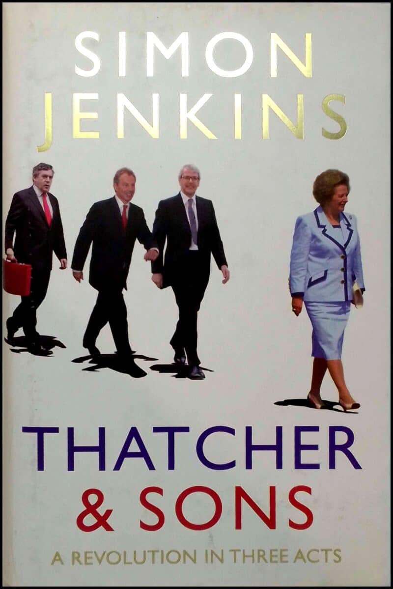 Simon Jenkins : Thatcher and sons