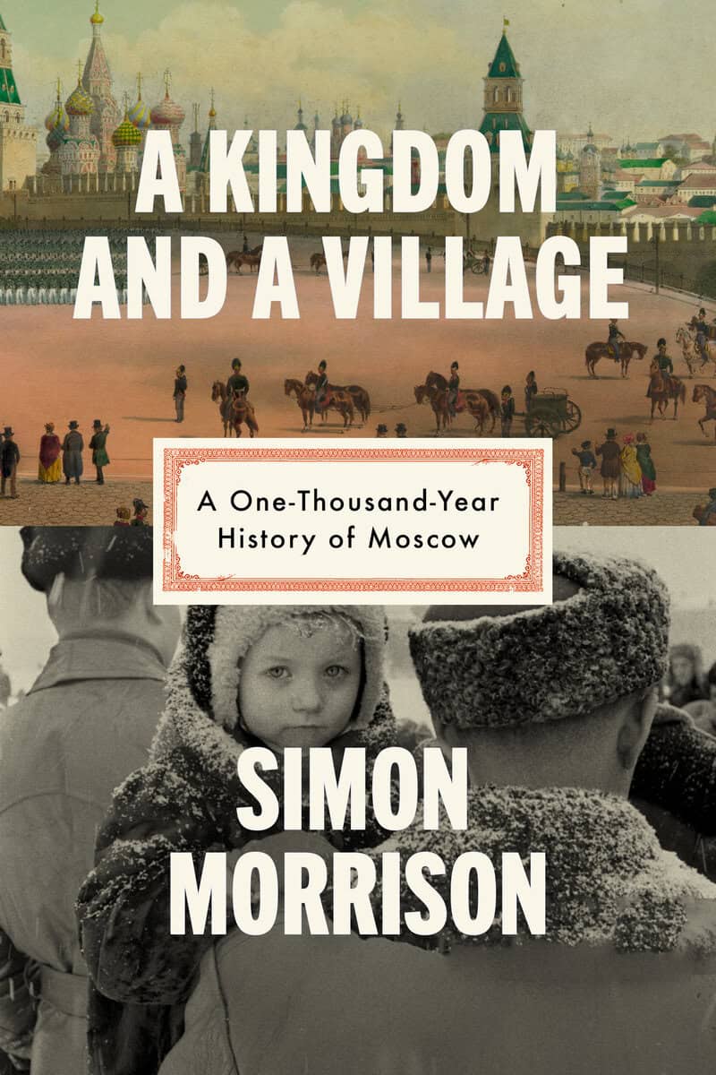 Simon Morrison : A Kingdom and a Village