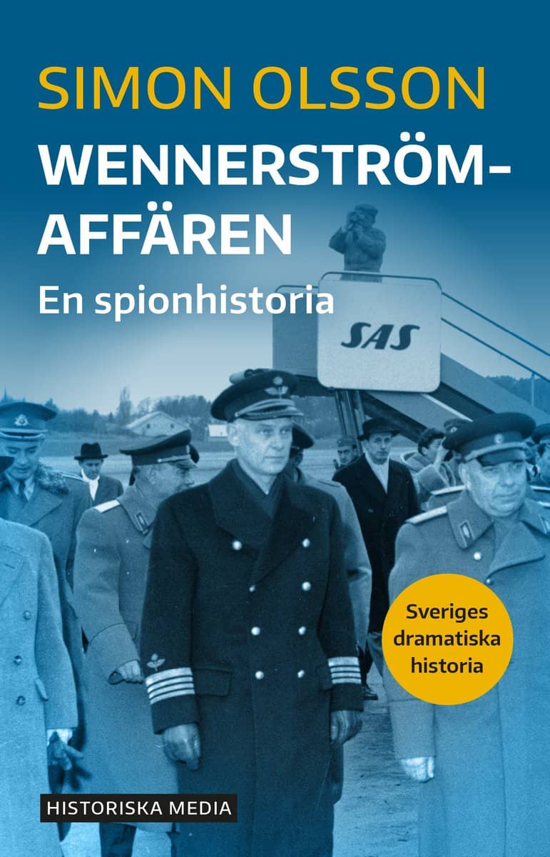 Simon Olsson : Wennerströmaffären : en spionhistoria