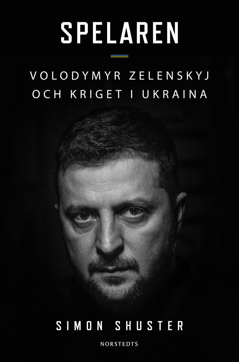 Simon Shuster : Spelaren : Volodymyr Zelenskyj och kriget i Ukraina
