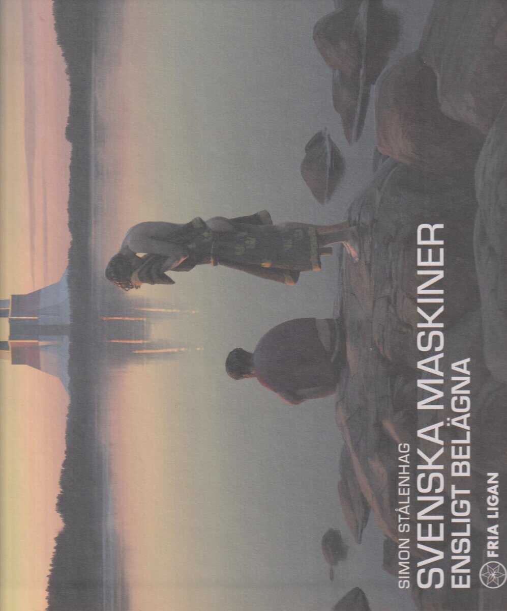 Simon Stålenhag : Svenska maskiner
