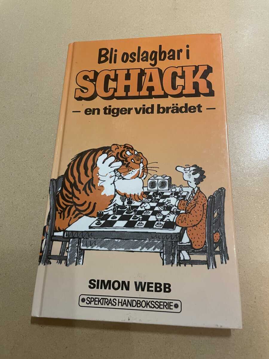 Simon Webb : Bli oslagbar i schack en tiger vid brädet