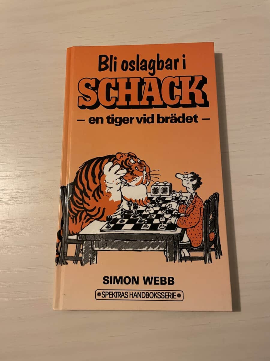 Simon Webb : Bli oslagbar i schack en tiger vid brädet