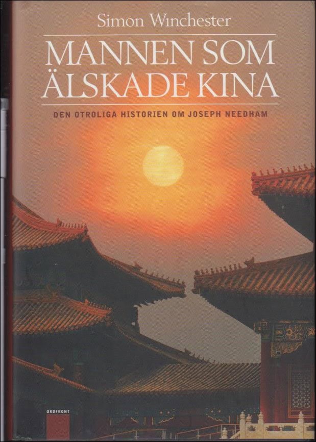 Simon Winchester : Mannen som älskade Kina