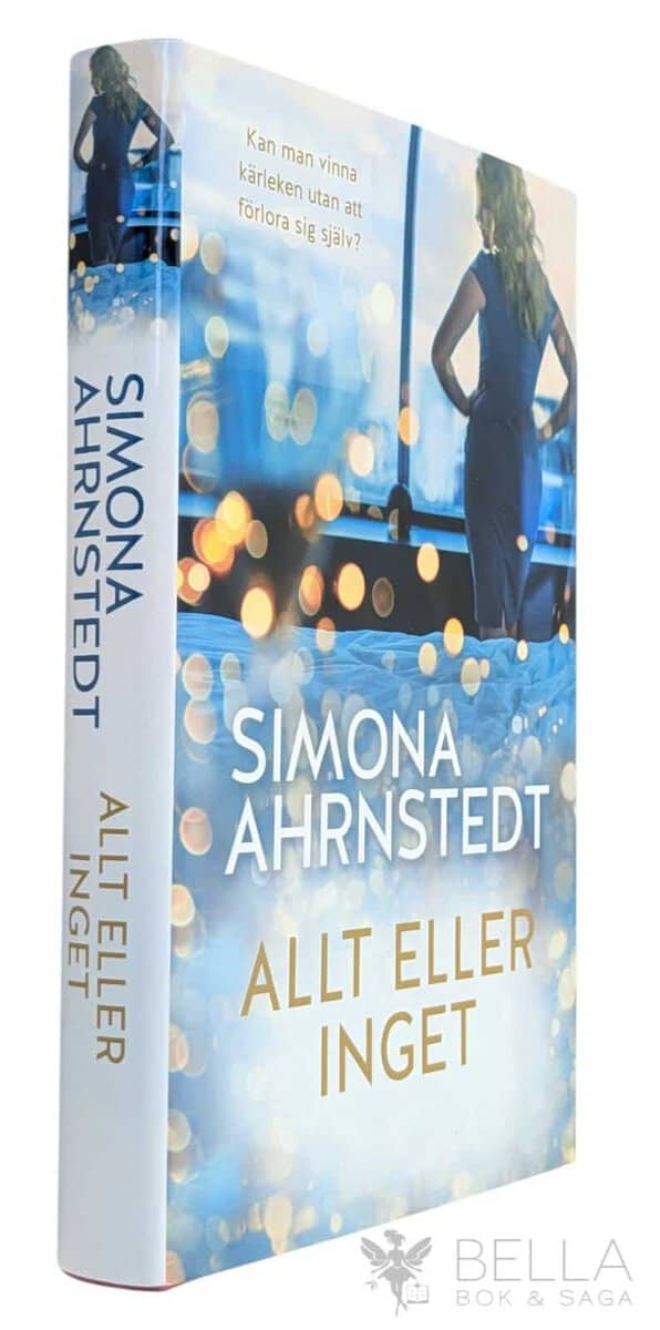 Simona Ahrnstedt : Allt eller inget