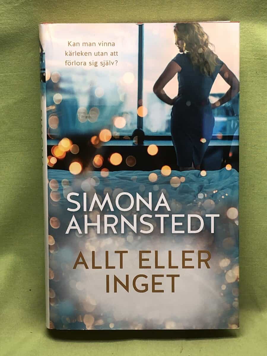 Simona Ahrnstedt : Allt eller inget