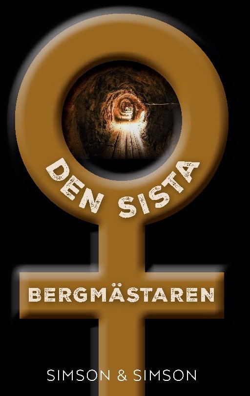 Simson, Anette ; Simson, Daniel : Den sista Bergmästaren
