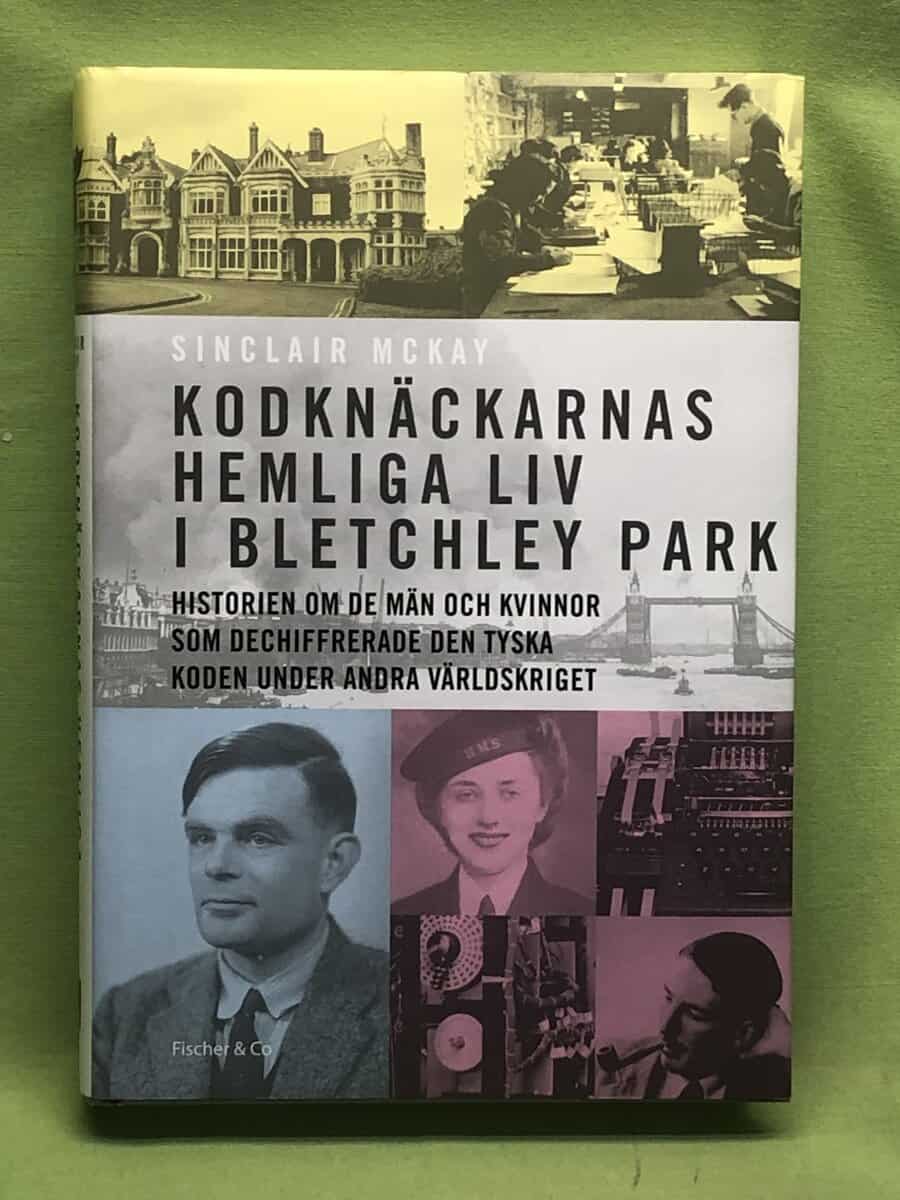 Sinclair McKay : Kodknäckarnas hemliga liv i Bletchley Park