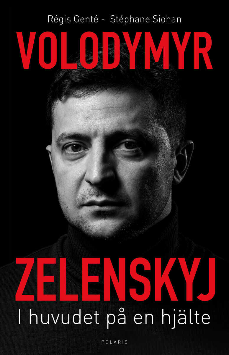 Siohan, Stéphane ; Genté, Régis : Volodymyr Zelenskyj : i huvudet på en hjälte