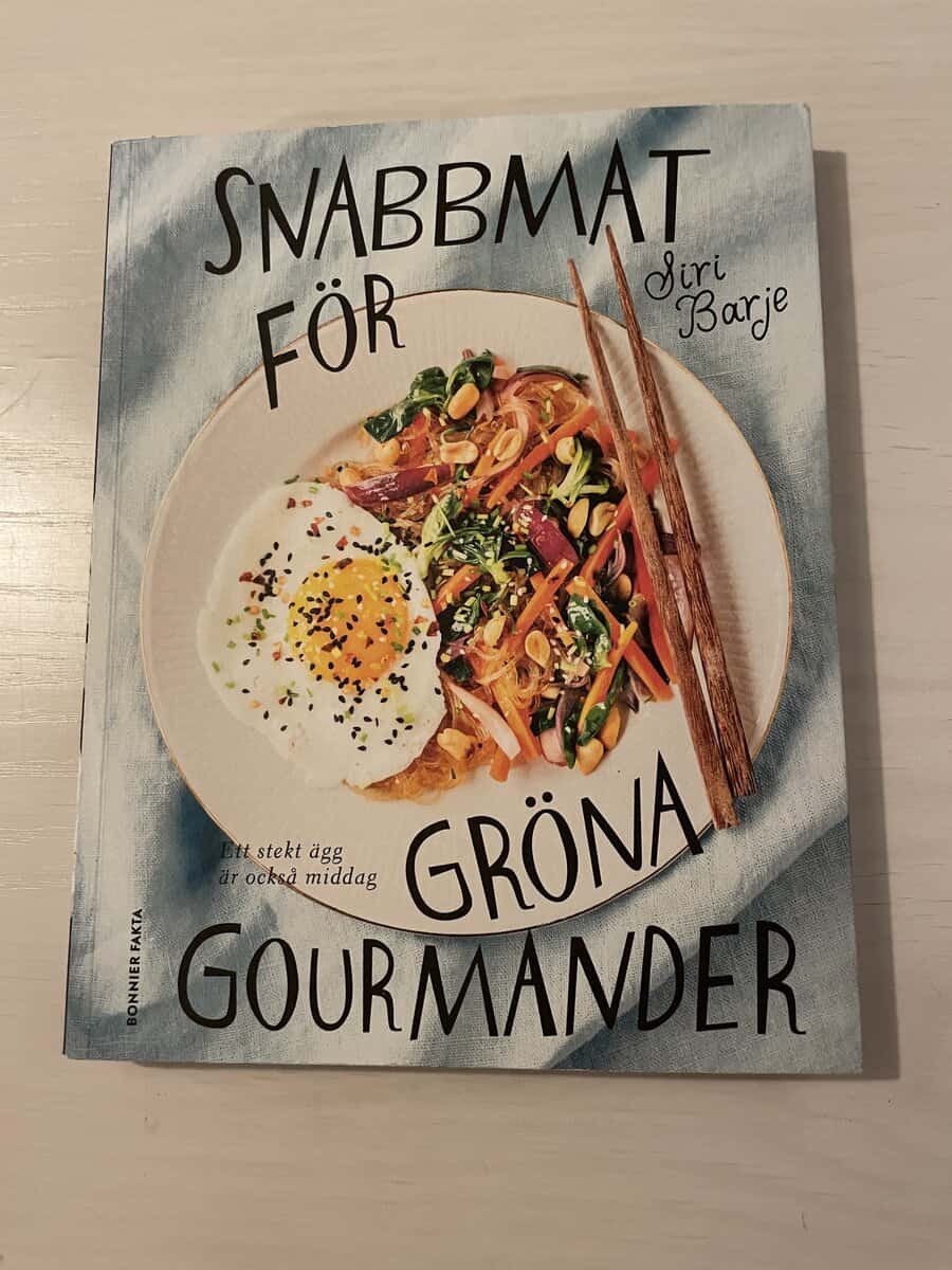 Siri Barje : Snabbmat för gröna gourmander ett stekt ägg är också middag