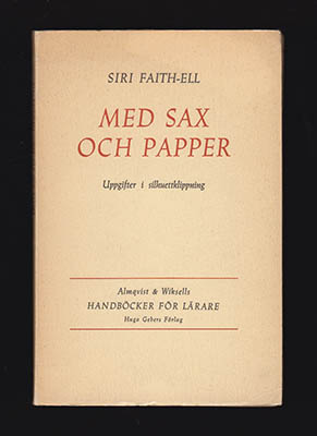 Siri Faith-Ell : Med sax och papper