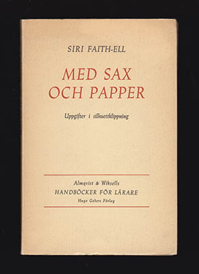 Siri Faith-Ell : Med sax och papper