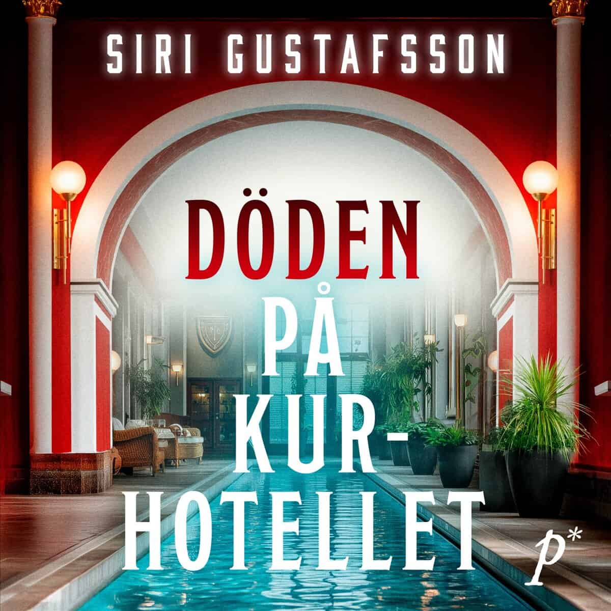 Gustafsson, Siri | DÖDEN PÅ KURHOTELLET