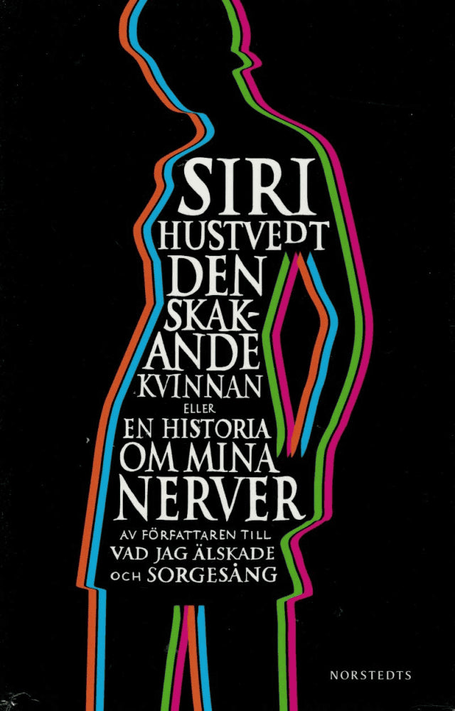 Siri Hustvedt : Den skakande kvinnan eller En historia om mina nerver