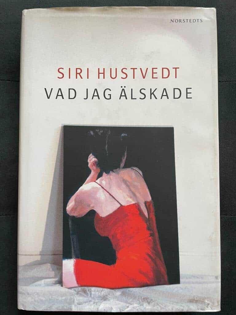 Siri Hustvedt : Vad jag älskade