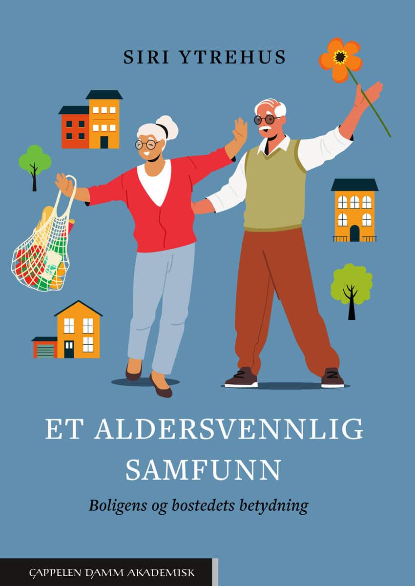 Siri Ytrehus : Et aldersvennlig samfunn