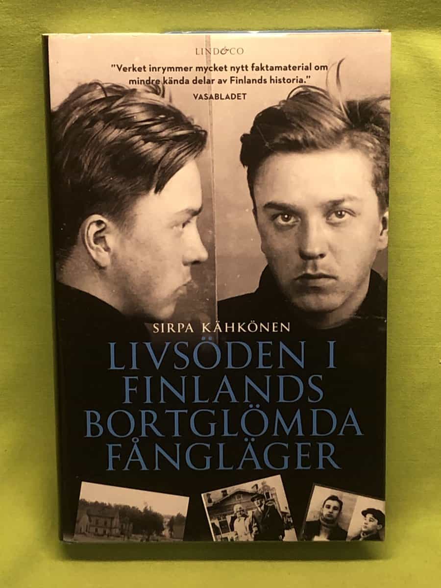 Sirpa Kähkönen : Livsöden i Finlands bortglömda fångläger