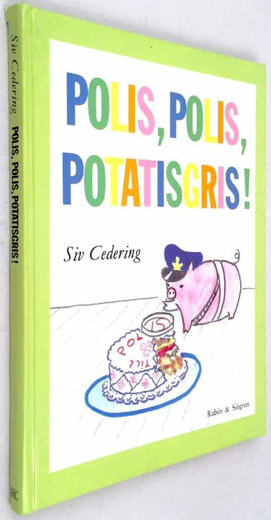 Siv Cedering : Polis, polis, potatisgris!