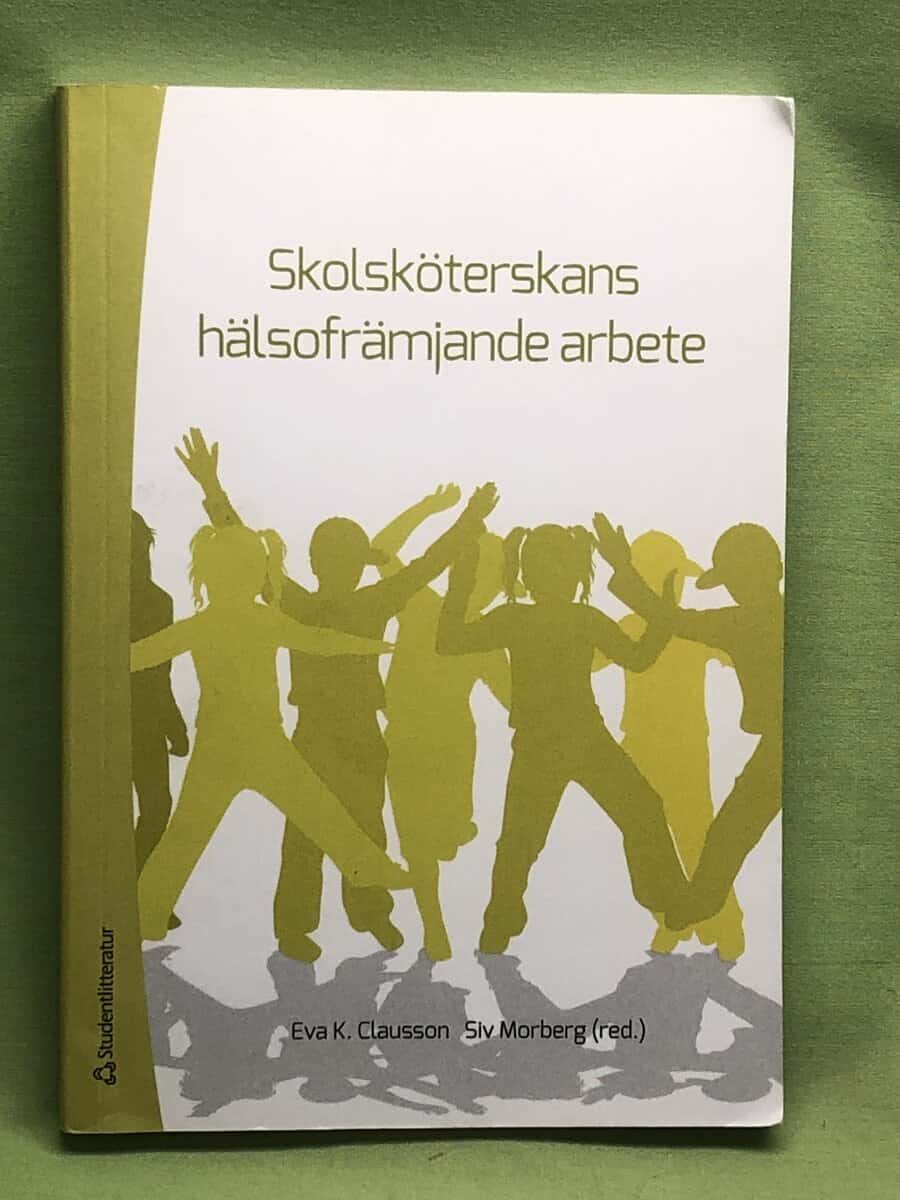 Siv Morberg Eva Clausson : Skolsköterskans hälsofrämjande arbete