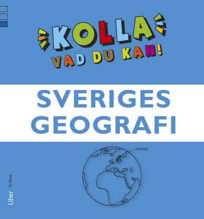 Siv Rune : Kolla vad du kan Sveriges geografi
