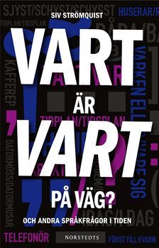 Siv Strömquist : Vart är vart på väg? : och andra språkfrågor i tiden