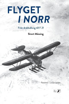 Sivert Mässing : Flyget i norr : från drakballong till F 21