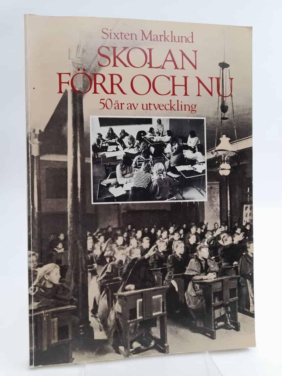 Sixten Marklund : Skolan förr och nu