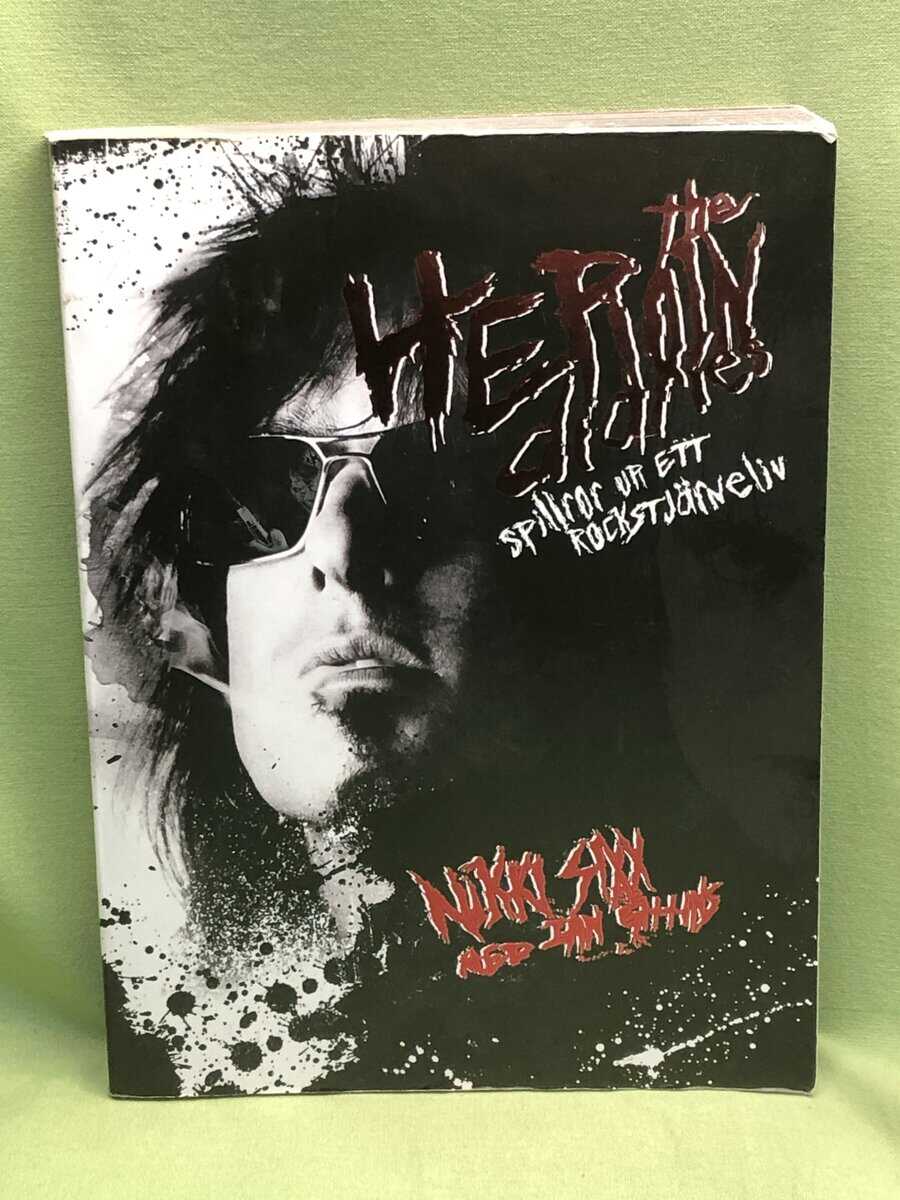 Sixx, Nikki, Gittins, Ian : The Heroin diaries