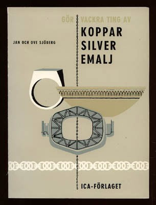 Sjöberg, Jan ; Sjöberg, Ove : Gör vackra ting av koppar, silver, emalj