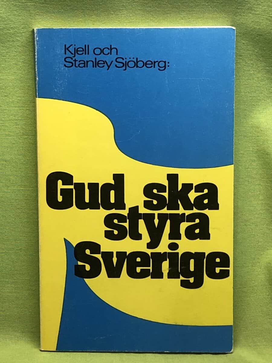 Sjöberg, Kjell ; Stanley : Gud ska styra Sverige