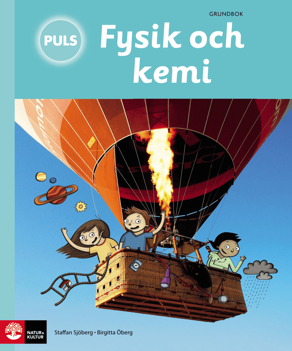 Sjöberg, Staffan ; Öberg, Birgitta : PULS Fysik och kemi 4-6 Grundbok, tredje upplagan